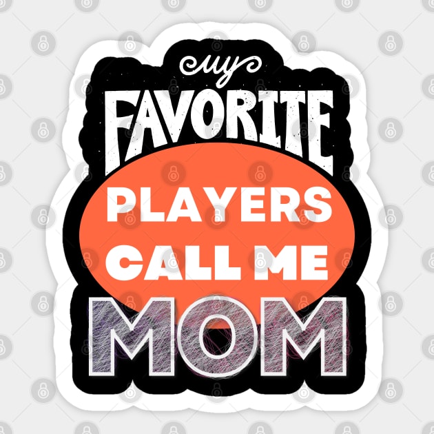 my favorite players call me mom, Cute Basketball Mom, loud proud mom, for moms Sticker by twitaadesign